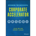 Designing the Successful Corporate Accelerator - Hardcover