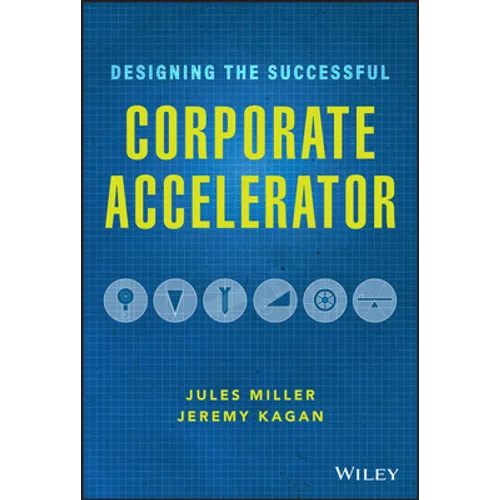 Designing the Successful Corporate Accelerator - Hardcover