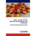 HPLC, LC-MS and GC Method Development and Validation - Paperback