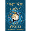Time Travel for Fun and Prophet - Paperback