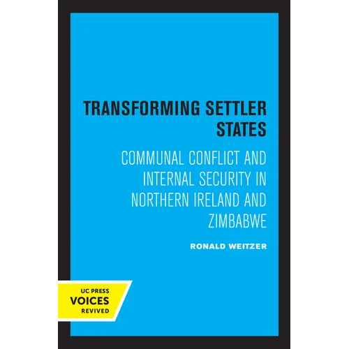 Transforming Settler States: Communal Conflict and Internal Security in Northern Ireland and Zimbabwe