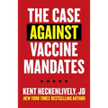 Case Against Vaccine Mandates - Paperback