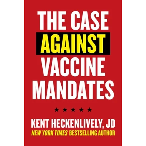 Case Against Vaccine Mandates - Paperback