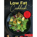 Low Fat Cookbook: Easy and delicious low-fat recipes - Paperback