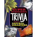 Super Surprising Trivia about Natural Disasters - Paperback