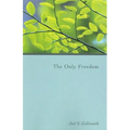 The Only Freedom - Paperback