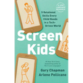 Screen Kids: 5 Relational Skills Every Child Needs in a Tech-Driven World - Paperback
