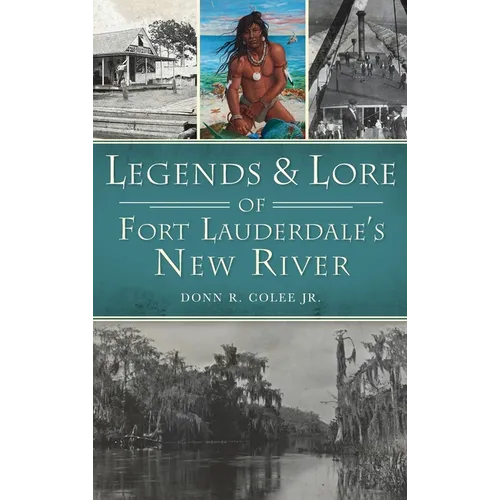 Legends and Lore of Fort Lauderdale's New River