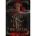 With These Last Breaths - Hardcover