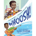 Whoosh!: Lonnie Johnson's Super-Soaking Stream of Inventions - Paperback