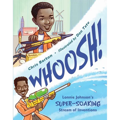 Whoosh!: Lonnie Johnson's Super-Soaking Stream of Inventions - Paperback