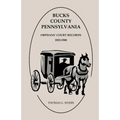 Bucks County, Pennsylvania Orphans' Court Records: 1852-1900