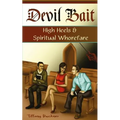 Devil Bait: High Heels & Spiritual Whorefare - Paperback