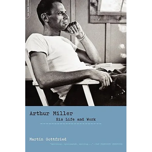Arthur Miller: His Life and Work - Paperback