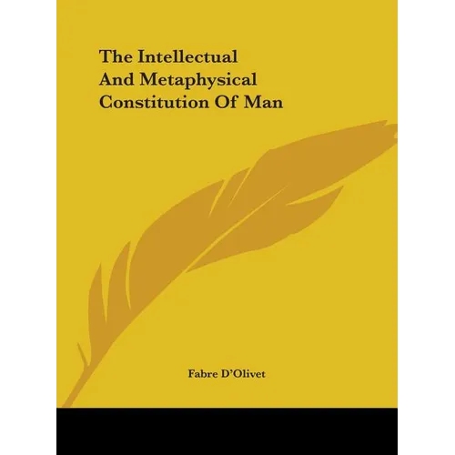 The Intellectual And Metaphysical Constitution Of Man - Paperback