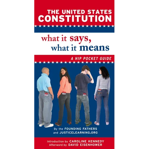 The United States Constitution: What It Says, What It Means: A Hip Pocket Guide - Paperback