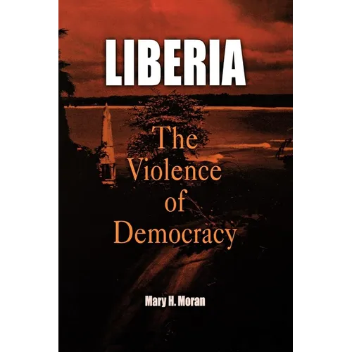 Liberia: The Violence of Democracy