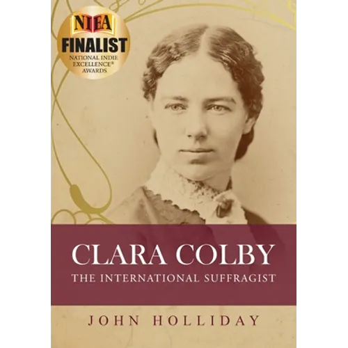 Clara Colby: The International Suffragist - Paperback