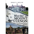 Murder at Mount Vernon: A Founding Fathers Mystery - Paperback