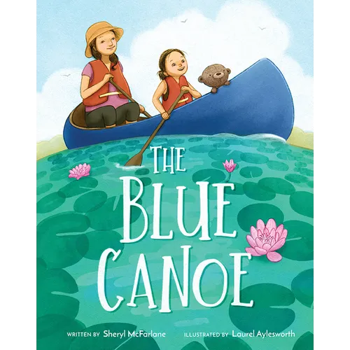 The Blue Canoe: A Picture Book - Hardcover