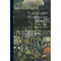 Plants and Flowers of Kansas - Paperback