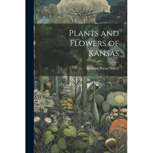 Plants and Flowers of Kansas - Paperback