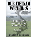 Our Vietnam Wars, Volume 1: as told by 100 veterans who served - Paperback
