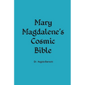 Mary Magdalene's Cosmic Bible - Paperback