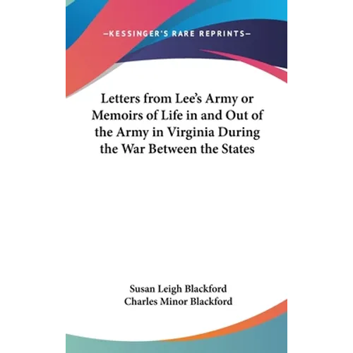 Letters from Lee's Army or Memoirs of Life in and Out of the Army in Virginia During the War Between the States - Hardcover