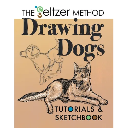 Drawing Dogs Tutorials & Sketchbook: The Seltzer Method - Paperback