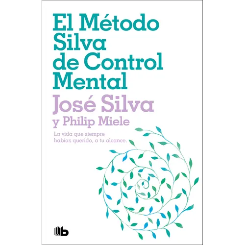 El Método Silva de Control Mental / The Silva Mind Control Method - Paperback