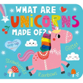 What Are Unicorns Made Of? - Board Book
