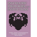 Psychiatric Ideologies and Institutions - Paperback