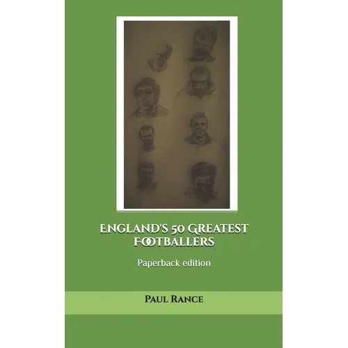 England's 50 Greatest Footballers - Paperback