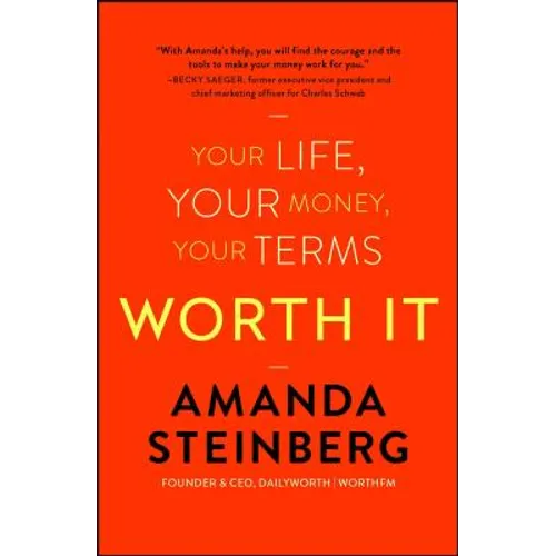 Worth It: Your Life, Your Money, Your Terms - Paperback