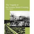 The Tragedy at the Loomis Street Crossing