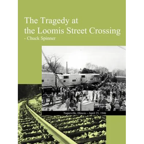 The Tragedy at the Loomis Street Crossing