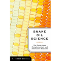 Snake Oil Science: The Truth about Complementary and Alternative Medicine - Paperback