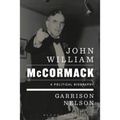 John William McCormack: A Political Biography - Paperback