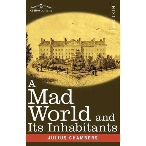 A Mad World and Its Inhabitants