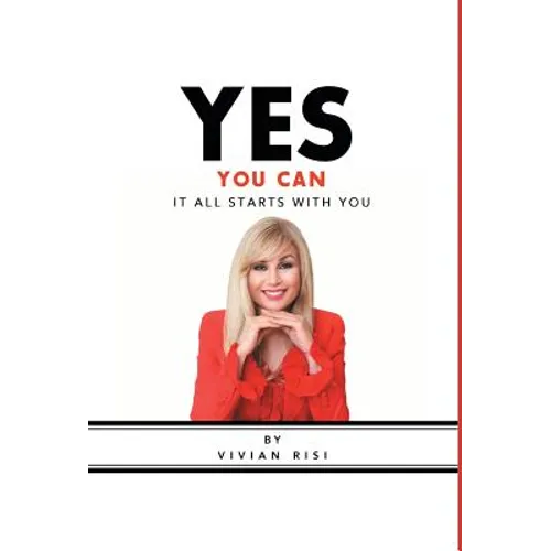 Yes You Can: It All Starts with You - Hardcover