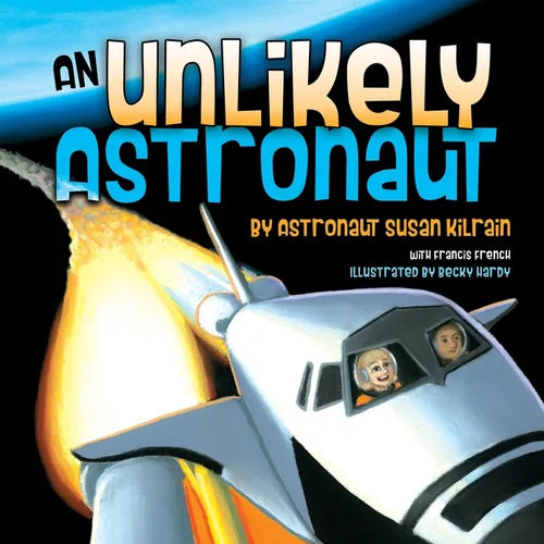An Unlikely Astronaut - Hardcover