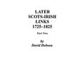 Later Scots-Irish Links, 1725-1825. Part Two
