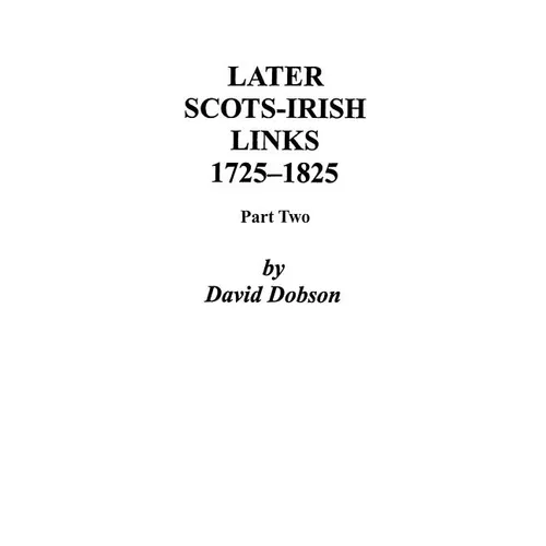 Later Scots-Irish Links, 1725-1825. Part Two