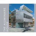 The Aluminaire House - Hardcover