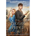 The Beggar Prince: A King Thrushbeard Retelling - Paperback