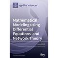 Mathematical Modeling using Differential Equations, and Network Theory - Hardcover
