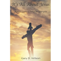 It's All About Jesus: Apologetics Made Simple - Paperback