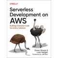 Serverless Development on AWS: Building Enterprise-Scale Serverless Solutions - Paperback