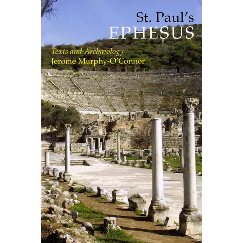 St. Paul's Ephesus: Texts and Archaeology - Paperback